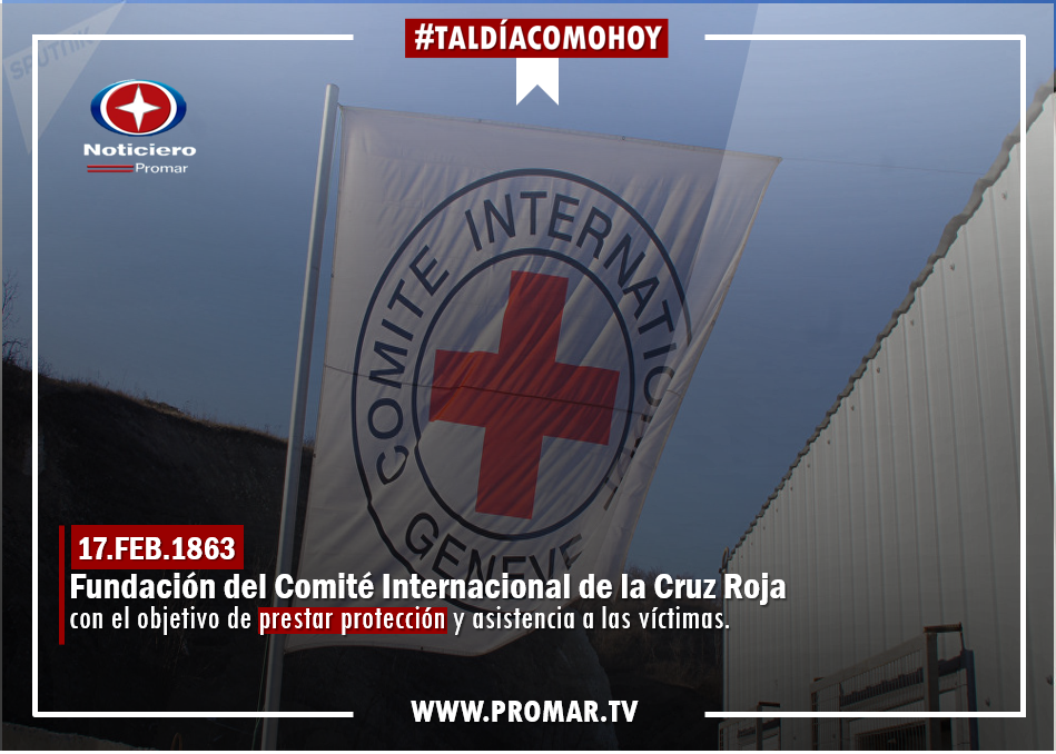 #TalDíaComoHoy ? : 157 años de fundación del Comité Internacional de la Cruz Roja (CICR)